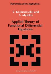 Icon image Applied Theory of Functional Differential Equations