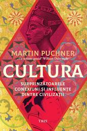 Icon image Cultura: Surprinzătoarele conexiuni și influențe dintre civilizații