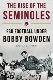 Icon image The Rise of the Seminoles: FSU Football Under Bobby Bowden
