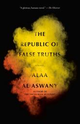 Icon image The Republic of False Truths: A novel