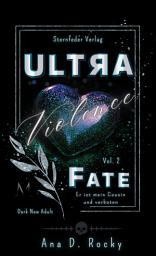 Icon image Ultra Violence - Fate: Band 2 der Dark New Adult Romance | Ultra-Dilogie im Morata-Universe | Spin-off zur Black-Reihe