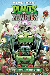 Icon image Plants vs. Zombies: Plants vs. Zombies Volume 5: Petal to the Metal