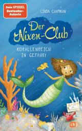 Icon image Der Nixen-Club – Korallenreich in Gefahr!: Start der neuen magischen Meerjungfrauen-Reihe