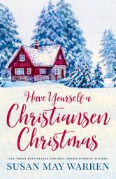 Icon image Have Yourself a Christiansen Christmas: A holiday story from your favorite small town family