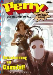 Icon image Perry - unser Mann im All 136: Entscheidung auf Camelot!: Perry Rhodan Comic