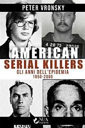 Icon image American Serial Killers: Gli anni dell’epidemia 1950-2000
