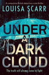 Icon image Under a Dark Cloud: A compulsive British detective crime thriller