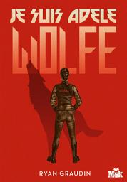 Icon image Je suis Adèle Wolfe