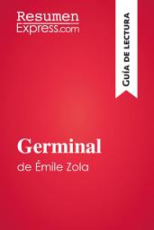Icon image Germinal de Émile Zola (Guía de lectura): Resumen y análisis completo