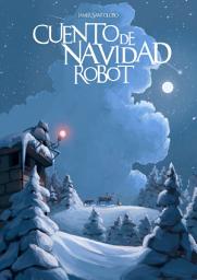 Icon image Cuento de Navidad Robot: Las Precuelas de Corazones de Hierro 4
