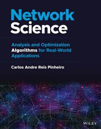 Icon image Network Science: Analysis and Optimization Algorithms for Real-World Applications