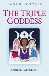 Icon image Pagan Portals - The Triple Goddess