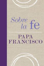 Icon image Sobre la fe