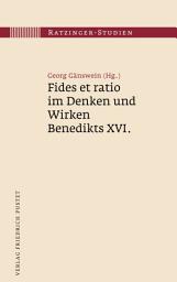 Icon image Fides et ratio im Denken und Wirken Benedikts XVI.