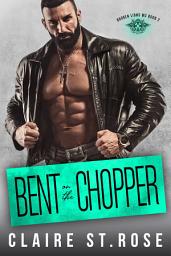 Icon image Bent on the Chopper: A Bad Boy Motorcycle Club Romance
