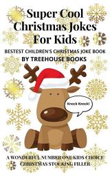 Icon image Super Cool Christmas Jokes for Kids: Bestest Children's Christmas Joke Book