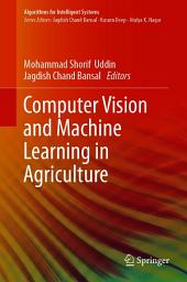 Icon image Computer Vision and Machine Learning in Agriculture