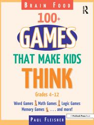 Icon image Brain Food: 100+ Games That Make Kids Think