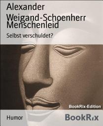 Icon image Menschenleid: Selbst verschuldet?
