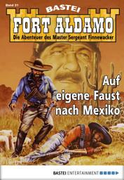 Icon image Fort Aldamo - Folge 021: Auf eigene Faust nach Mexiko