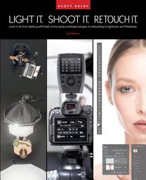 Icon image Light It, Shoot It, Retouch It (2nd Edition)