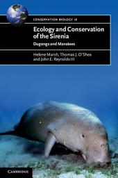 Icon image Ecology and Conservation of the Sirenia: Dugongs and Manatees