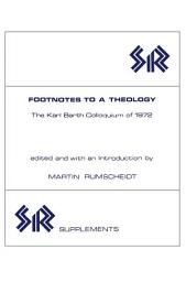 Icon image Footnotes to a Theology: The Karl Barth Colloquium of 1972