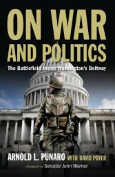 Icon image On War and Politics: The Battlefield Inside Washington's Beltway