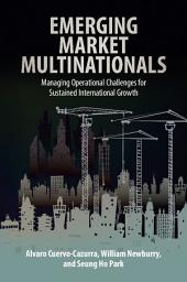 Icon image Emerging Market Multinationals: Managing Operational Challenges for Sustained International Growth
