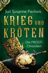 Icon image Die FROST-Chroniken 1: Krieg und Kröten: Ausgabe 2