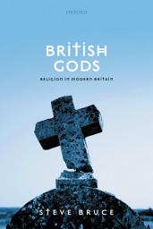 Icon image British Gods: Religion in Modern Britain