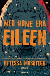 Icon image Meu nome era Eileen