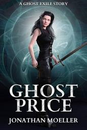 Icon image Ghost Price (World of Ghost Exile short story)