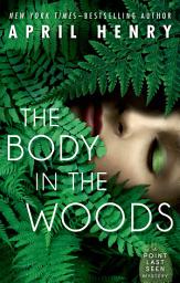Icon image The Body in the Woods: A Point Last Seen Mystery
