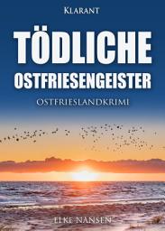 Icon image Tödliche Ostfriesengeister. Ostfrieslandkrimi