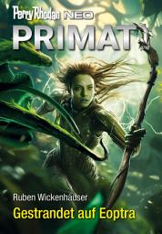 Icon image Perry Rhodan Neo 331: Gestrandet auf Eoptra: Staffel: Primat