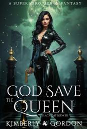 Icon image God Save the Queen: A Superhero Urban Fantasy