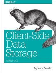 Icon image Client-Side Data Storage: Keeping It Local