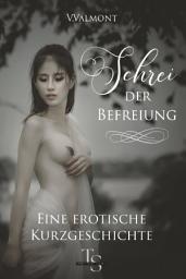 Icon image Schrei der Befreiung: Eine erotische Kurzgeschichte