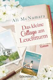 Icon image Das kleine Cottage am Leuchtturm: Roman