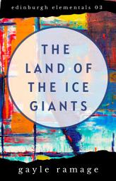 Icon image Land of the Ice Giants (Edinburgh Elementals 3)