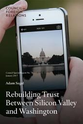 Icon image Rebuilding Trust Between Silicon Valley and Washington