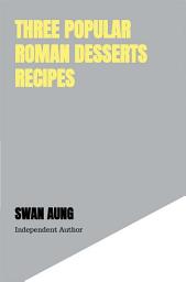 Icon image Three Popular Roman Desserts Recipes
