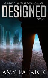 Icon image Designed: A Young Adult Dystopian Novel