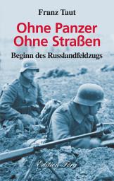 Icon image Ohne Panzer Ohne Straßen: Beginn des Russlandfeldzugs