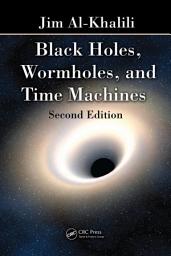 Icon image Black Holes, Wormholes and Time Machines: Edition 2