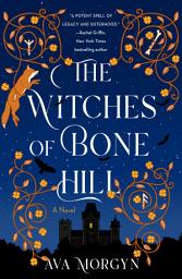 Icon image The Witches of Bone Hill: A Novel