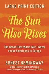 Icon image The Sun Also Rises (LARGE PRINT EDITION)