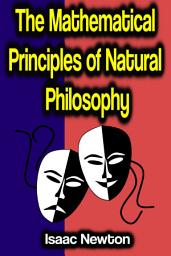 Icon image The Mathematical Principles of Natural Philosophy