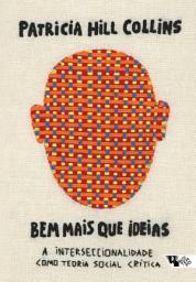 Icon image Bem mais que ideias: A interseccionalidade como teoria social crítica